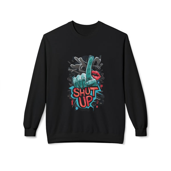 Shut Up Graphic Crewneck Sweatshirt - Unisex Midweight Fleece for Casual Style