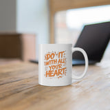 Do It With All Your Heart Mug | Inspirational Quote Coffee Mug