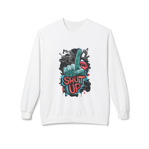 Shut Up Graphic Crewneck Sweatshirt - Unisex Midweight Fleece for Casual Style