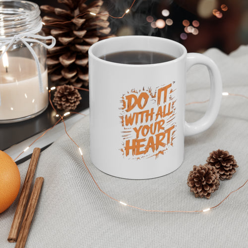 Do It With All Your Heart Mug | Inspirational Quote Coffee Mug
