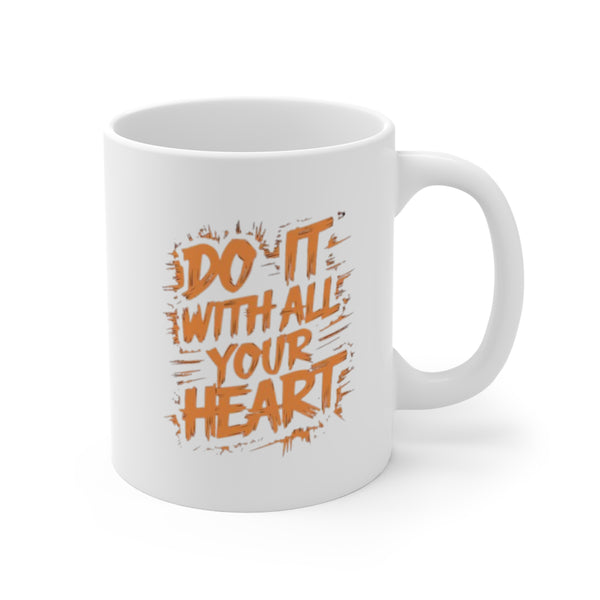 Do It With All Your Heart Mug | Inspirational Quote Coffee Mug