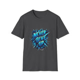 Motivational Unisex T-Shirt - 'Never Give Up' Inspirational Tee