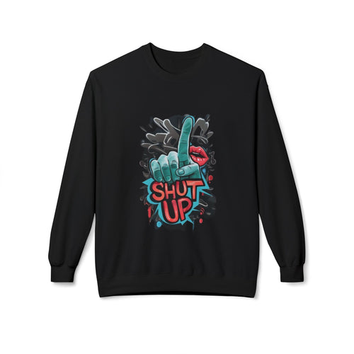 Shut Up Graphic Crewneck Sweatshirt - Unisex Midweight Fleece for Casual Style