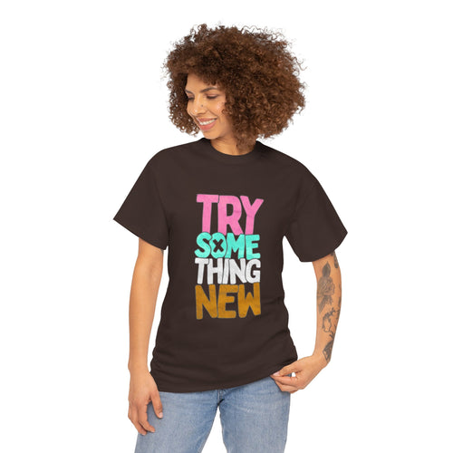 Try Something New Tee | Colorful Motivational Typography T-Shirt
