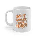 Do It With All Your Heart Mug | Inspirational Quote Coffee Mug