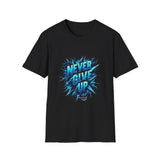 Motivational Unisex T-Shirt - 'Never Give Up' Inspirational Tee